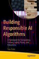 [PDF]Building Responsible AI Algorithms: A Framework for Transparency, Fairness, Safety, Privac...