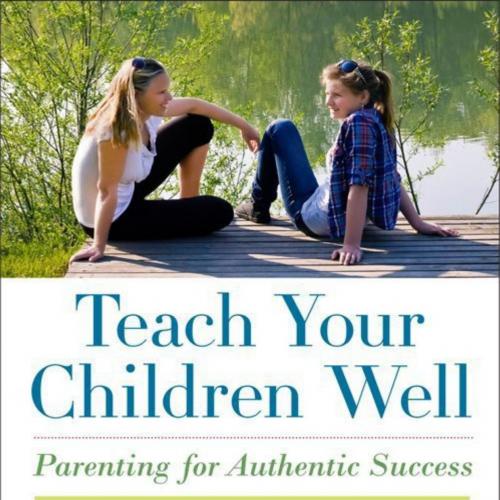 Teach Your Children Well-Madeline Levine PhD-