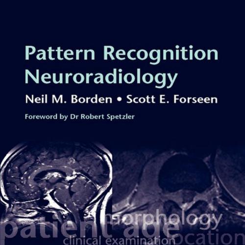 Pattern Recognition Neuroradiology-Brain and Spine