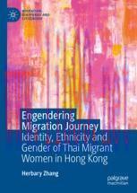 [PDF]Engendering Migration Journey: Identity, Ethnicity and Gender of Thai Migrant Women in Hon...