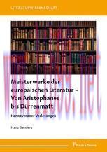 [PDF]Meisterwerke der europ&auml;ischen Literatur &ndash; Von Aristophanes bis D&uuml;rrenmatt: Hannoveraner Vo...