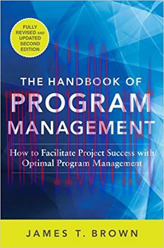 The Handbook of Program Management: How to Facilitate Project Success with Optimal Program Mana...