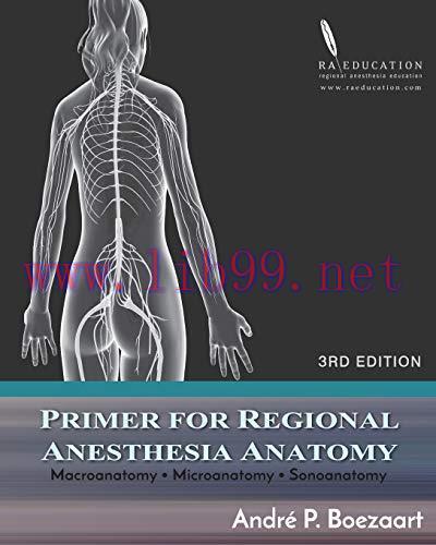 [AME]Primer for Regional Anesthesia Anatomy: Macroanatomy, Microanatomy and Sonoanatomy, 3rd Ed...