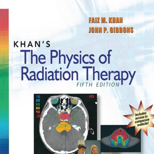 Khan's-The Physics of Radiation Therapy,5th Edition