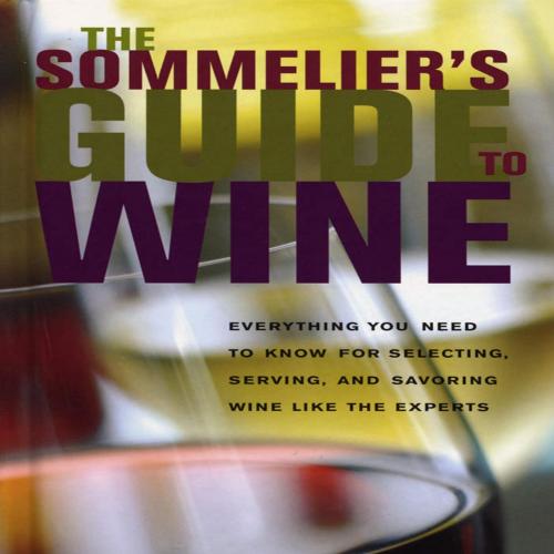 Sommelier's Guide to Wine 2nd Edition by Brian H. Smith, The - Brian H. Smith