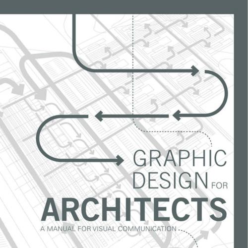 Graphic Design for Architects A Manual for Visual Communication