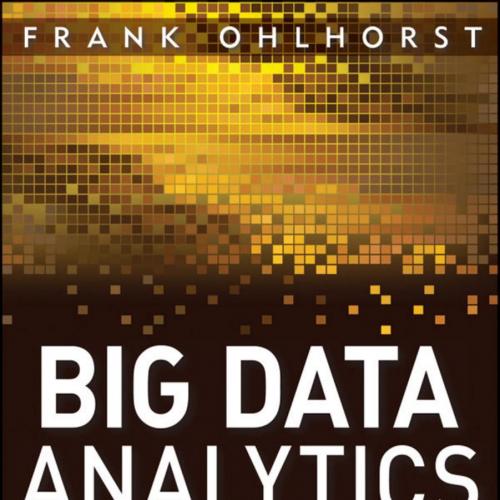 Big Data Analytics Turning Big Data into Big Money Frank J. Ohlhorst - Ohlhorst, Frank