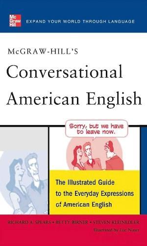 McGRAW-HILL'S Conversational American English_ The Illustrated Guide to the Everyday Expression...