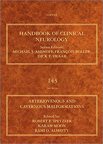 Arteriovenous and Cavernous Malformations, Volume 143 (Handbook of Clinical Neurology) 1st Edit...