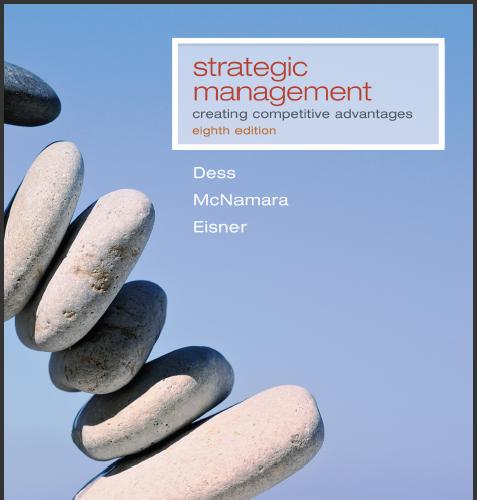 (IM)Strategic Management Creating Competitive Advantages 8th Edition Dess.zip
