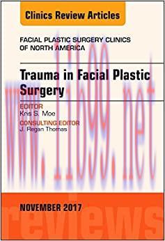 [AME]Trauma in Facial Plastic Surgery, An Issue of Facial Plastic Surgery Clinics of North Amer...
