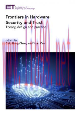 [FOX-Ebook]Frontiers in Hardware Security and Trust: Theory, design and practice