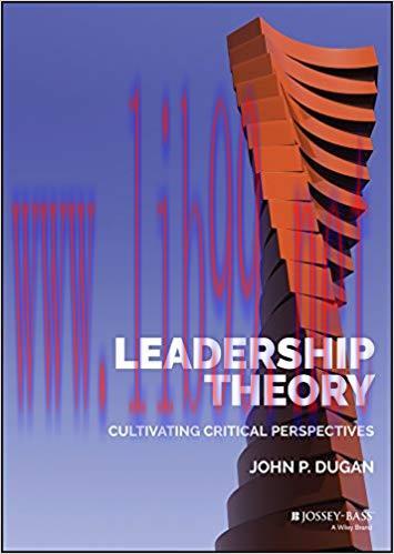 Leadership Theory: Cultivating Critical Perspectives 1st Edition,