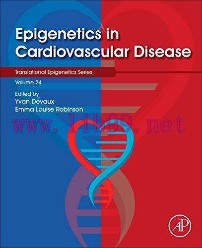 [AME]Epigenetics in Cardiovascular Disease , Volume 24 (Translational Epigenetics, Volume 24) (...