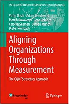 (PDF)Aligning Organizations Through Measurement The GQM+Strategies Approach (The Fraunhofer IES...