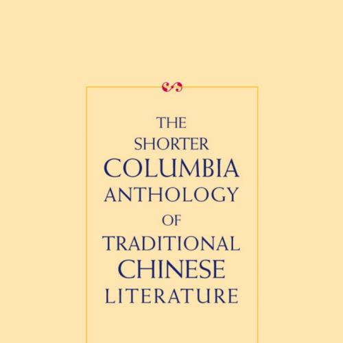Shorter Columbia Anthology of Traditional Chinese Literature, The