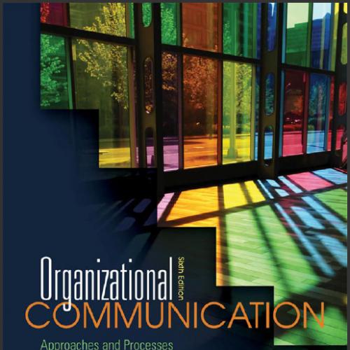 (Test Bank)Organizational Communication-Approaches and Processes,6th Edition.zip
