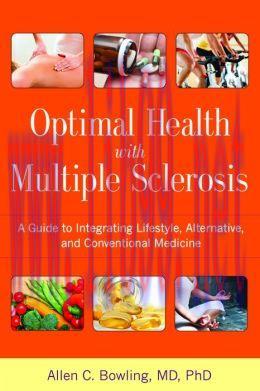 [AME]Optimal Health with Multiple Sclerosis: A Guide to Integrating Lifestyle, Alternative, and...
