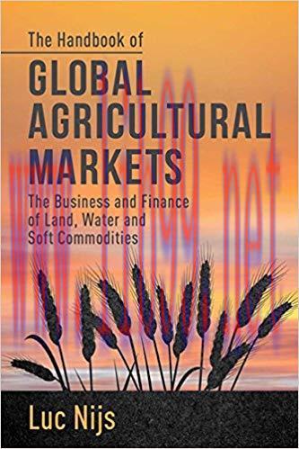 (PDF)The Handbook of Global Agricultural Markets: The Business and Finance of Land, Water, and ...
