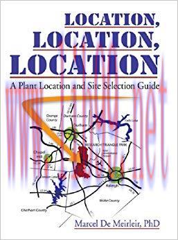 Location, Location, Location: A Plant Location and Site Selection Guide 1st Edition,