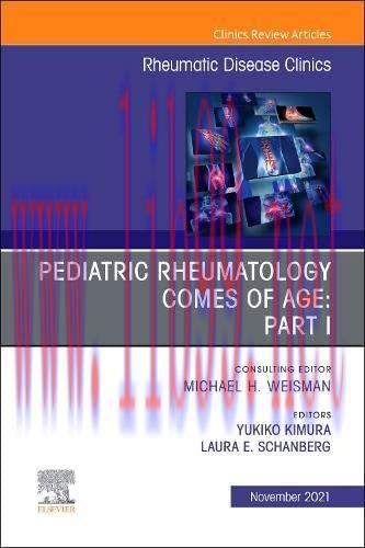 [AME]Pediatric Rheumatology Comes of Age: Part I, An Issue of Rheumatic Disease Clinics of Nort...