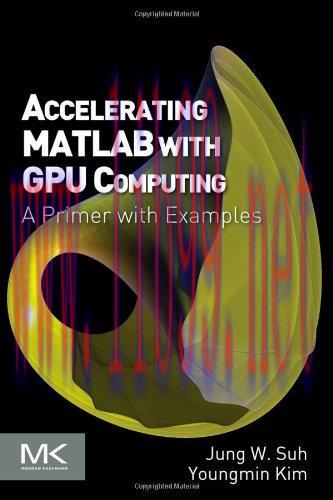 [FOX-Ebook]Accelerating MATLAB with GPU Computing
