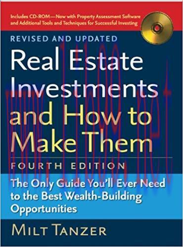Real Estate Investments and How to Make Them (Fourth Edition): The Only Guide You’ll Ever Need ...