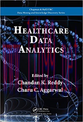 Healthcare Data Analytics (Chapman & Hall/CRC Data Mining and Knowledge Discovery Series Book 3...
