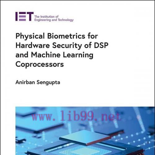[FOX-Ebook]Physical Biometrics for Hardware Security of DSP and Machine Learning Coprocessors