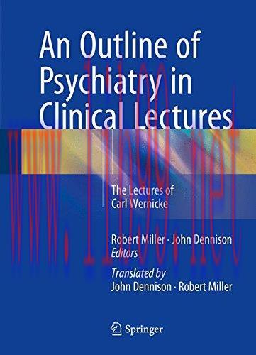 [AME]An Outline of Psychiatry in Clinical Lectures: The Lectures of Carl Wernicke