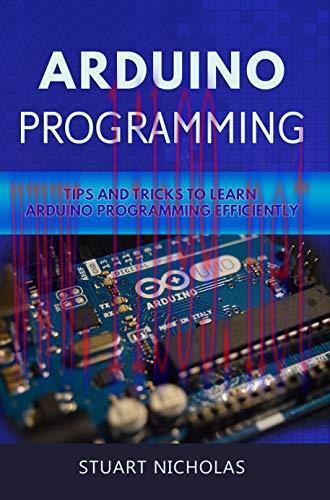 [FOX-Ebook]Arduino Programming: Tip and Tricks to Learn Arduino Programming Efficiently