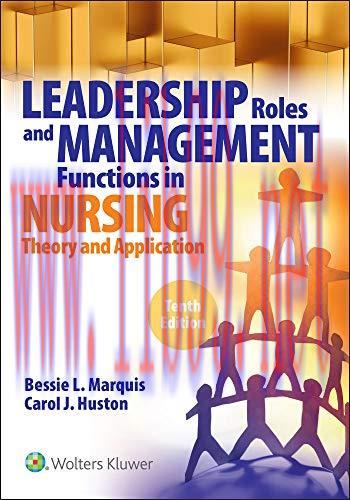 [AME]Leadership Roles and Management Functions in Nursing, 10th Edition: Theory and Application...
