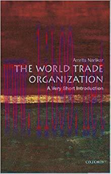 The World Trade Organization: A Very Short Introduction (Very Short Introductions) 1st Edition,