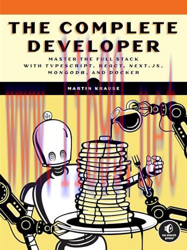 [FOX-Ebook]The Complete Developer: Master the Full Stack with TypeScript, React, Next.js, Mongo...