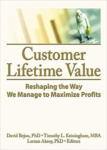 (PDF)Customer Lifetime Value Reshaping the Way We Manage to Maximize Profits 1st Edition