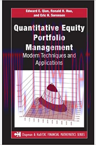 Quantitative Equity Portfolio Management: Modern Techniques and Applications (Chapman and Hall/...