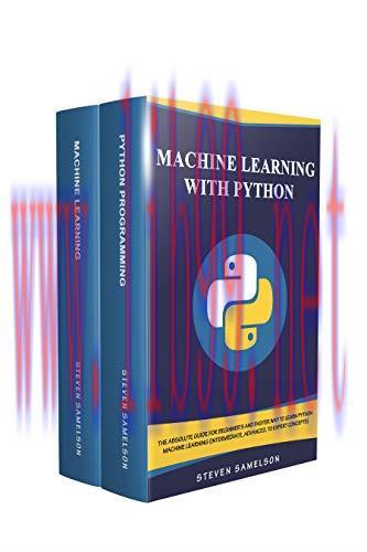 [FOX-Ebook]Machine Learning with Python: The Absolute Guide for Beginner's and Faster Way To Le...