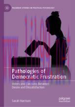 [PDF]Pathologies of Democratic Frustration: Voters and Elections Between Desire and Dissatisfac...