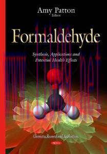 [AME]Formaldehyde: Synthesis, Applications and Potential Health Effects