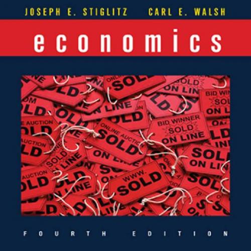 Economics, 4th Edition - Joseph E. Stiglitz