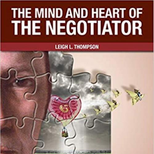 Mind and Heart of the Negotiator 7th By Leigh Thompson, The