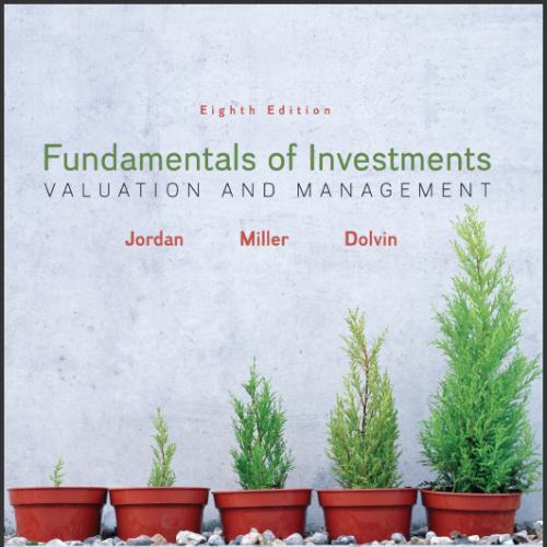 (Solution Manual)Fundamentals&nbsp;of&nbsp;Investments&nbsp;Valuation&nbsp;and&nbsp;Management&nbsp;8th Edition.rar