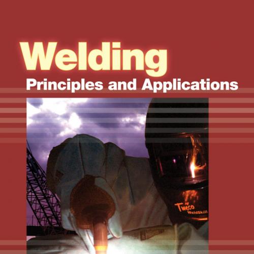 Welding Principles and Applications 7th Edition