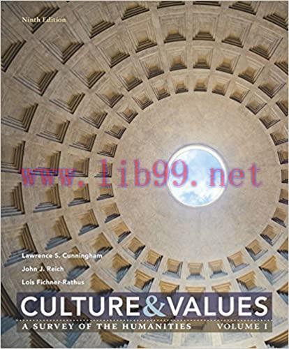 [PDF]Culture and Values A Survey of the Humanities, Volume I 9th Ediiton [Lawrence S Cunningham...