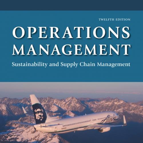 Operations Management Sustainability and Supply Chain Management 12th Edition by Jay Heizer