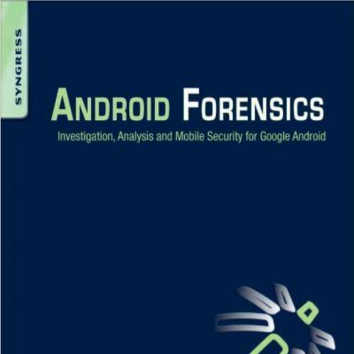 Android Forensics by A. Hoog (2011) - Dang Hong Quan
