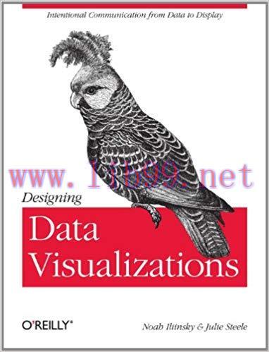 Designing Data Visualizations: Representing Informational Relationships 1st Edition,