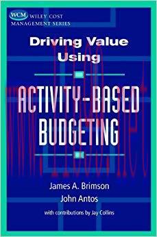 (PDF)Driving Value Using Activity-Based Budgeting (Wiley Cost Management Series Book 1) 1st Edi...