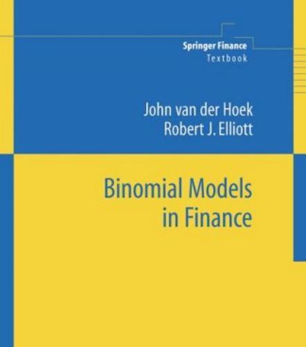 Binomial Models in Finance (Springer Finance) - John van der Hoek, Robert J. Elliott