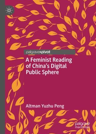 A Feminist Reading of China&rsquo;s Digital Public Sphere